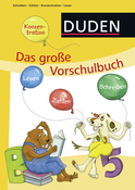 Buchcover von Duden: Das große Vorschulbuch: Alles drin zum Schulstart (ab 5 Jahren) von Ulrike Holzwarth-Raether, Ute Müller-Wolfangel