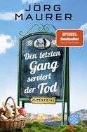 Buchcover von Den letzten Gang serviert der Tod: Alpenkrimi von Jörg Maurer