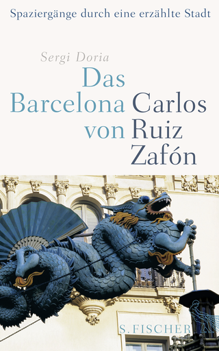Buchcover von Das Barcelona von Carlos Ruiz Zafón: Spaziergänge durch eine erzählte Stadt