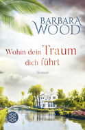 Buchcover von Wohin dein Traum dich führt von Barbara Wood