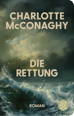 Buchcover von Die Rettung: Roman von Charlotte McConaghy