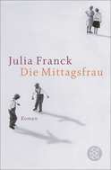 Buchcover von Die Mittagsfrau: Roman von Julia Franck