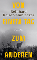 Buchcover von Von einem Tag zum anderen: Roman von Reinhard Kaiser-Mühlecker