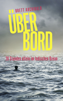 Buchcover von Über Bord - 28 Stunden allein im Indischen Ozean von Brett Archibald