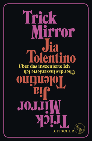 Buchcover von Trick Mirror: Über das inszenierte Ich