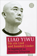 Buchcover von Für ein Lied und hundert Lieder: Ein Zeugenbericht aus chinesischen Gefängnissen von  Liao Yiwu