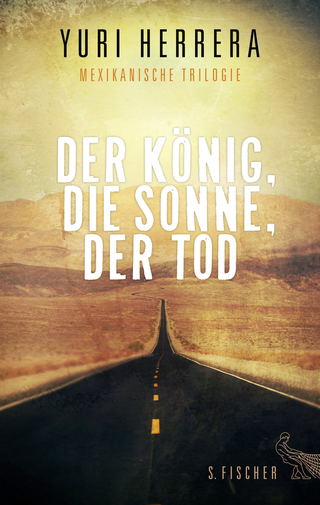 Buchcover von Der König, die Sonne, der Tod: Mexikanische Trilogie