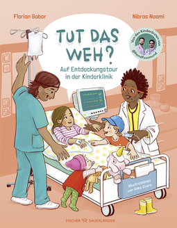 Buchcover von Tut das weh?: Auf Entdeckungstour in der Kinderklinik von Florian Babor, Nibras Naami