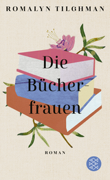 Buchcover von Die Bücherfrauen: Roman von Romalyn Tilghman