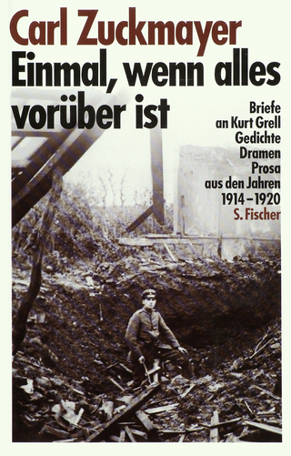 Buchcover von Einmal, wenn alles vorüber ist: Briefe an Kurt Grell, Gedichte, Dramen, Prosa aus den Jahren 1914-1920