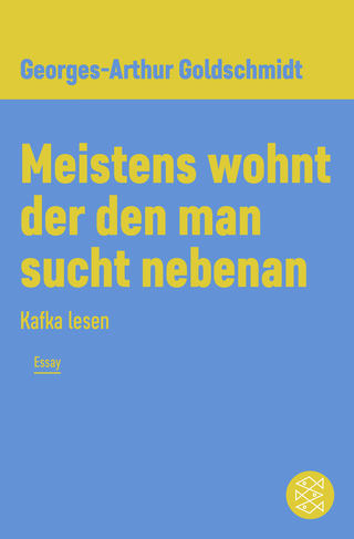 Buchcover von Meistens wohnt der den man sucht nebenan: Kafka lesen