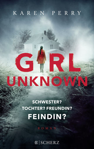 Buchcover von Girl Unknown - Schwester? Tochter? Freundin? Feindin?: Roman