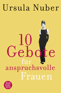 Buchcover von 10 Gebote für anspruchsvolle Frauen von Ursula Nuber
