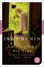 Buchcover von Am Ursprung der Tage: Frühe Erzählungen 1890 - 1909 von Iwan Bunin
