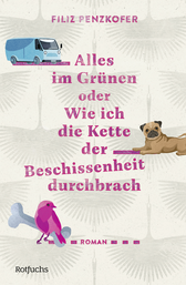Buchcover von Alles im Grünen oder Wie ich die Kette der Beschissenheit durchbrach von Filiz Penzkofer