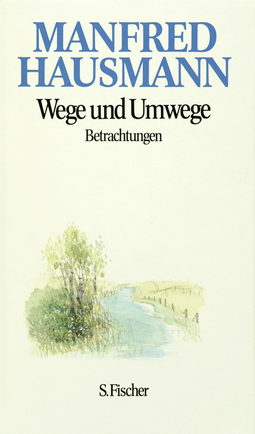 Buchcover von Wege und Umwege: Betrachtungen von Manfred Hausmann