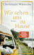 Buchcover von Wir sehen uns zu Hause: Roman von Christiane Wünsche