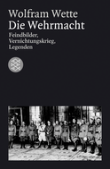 Buchcover von Die Wehrmacht: Feindbilder, Vernichtungskrieg, Legenden von Wolfram Wette