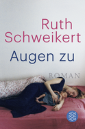 Buchcover von Augen zu: Roman von Ruth Schweikert
