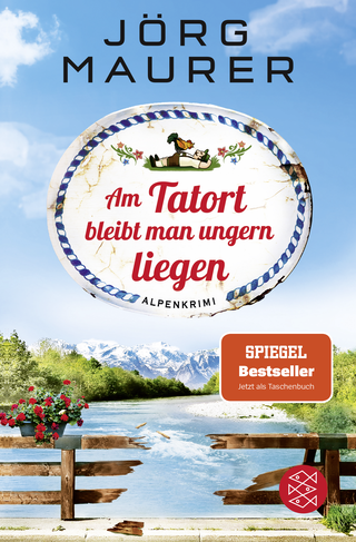 Buchcover von Am Tatort bleibt man ungern liegen: Alpenkrimi