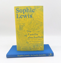 Zusatzmaterial PA 978 3 10 397504 8 innen 002 von Die Familie abschaffen: Wie wir Care-Arbeit und Verwandtschaft neu erfinden  von Sophie Lewis