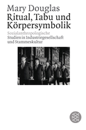 Buchcover von Ritual, Tabu und Körpersymbolik: Sozialanthropologische Studien in Industriegesellschaft und Stammeskultur von Mary Douglas