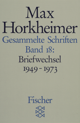 Buchcover von Gesammelte Schriften in 19 Bänden: Band 18: Briefwechsel 1949-1973 von Max Horkheimer