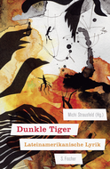Buchcover von Dunkle Tiger: Lateinamerikanische Lyrik
