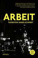 Buchcover von Arbeit: Roman von Thorsten Nagelschmidt