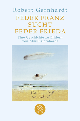 Buchcover von Feder Franz sucht Feder Frieda: Mit Bildern von Almut Gernhardt