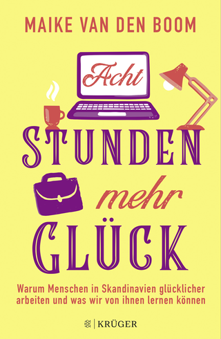 Buchcover von Acht Stunden mehr Glück: Warum Menschen in Skandinavien glücklicher arbeiten und was wir von ihnen lernen können