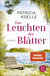Buchcover von Das Leuchten der Blätter: Ein Sehnsuchtswald-Roman von Patricia Koelle