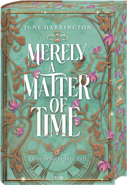 Buchcover von Merely a Matter of Time: Liebe braucht ihre Zeit von June Harrington