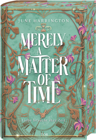 Buchcover von Merely a Matter of Time: Liebe braucht ihre Zeit