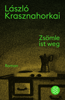 Buchcover von Zsömle ist weg: Roman von László Krasznahorkai