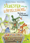 Buchcover von Silvester von der Löffelzacke – Verflixt und Drachenzahn von Christian Tielmann