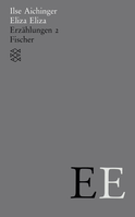 Buchcover von Eliza Eliza: Erzählungen 2 (1958 - 1968) von Ilse Aichinger