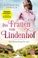 Buchcover von Die Frauen vom Lindenhof - Ein Neuanfang für uns von Katharina Oswald
