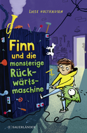Buchcover von Finn und die monsterige Rückwärtsmaschine von Luise Holthausen