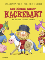 Buchcover von Der kleine Ritter Kackebart: Es ist gut, anders zu sein von Oliver Kurth