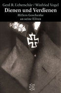 Buchcover von Dienen und Verdienen: Hitlers Geschenke an seine Eliten von Gerd R. Ueberschär, Winfrid Vogel