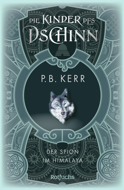 Buchcover von Die Kinder des Dschinn: Der Spion im Himalaya von P. B. Kerr