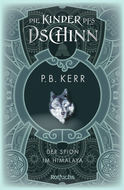Buchcover von Die Kinder des Dschinn: Der Spion im Himalaya von P. B. Kerr