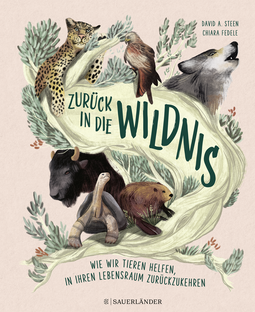 Buchcover von Zurück in die Wildnis: Wie wir Tieren helfen, in ihren natürlichen Lebensraum zurückzukehren von David A. Steen