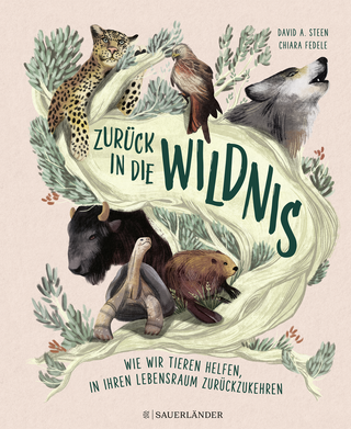 Buchcover von Zurück in die Wildnis: Wie wir Tieren helfen, in ihren natürlichen Lebensraum zurückzukehren