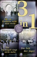 Buchcover von Die im Dunkeln sieht man nicht / Die Nachtigall singt nicht mehr / Die Zeit der Jäger - Drei Krimis in einem Band von Andreas Götz