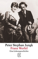 Buchcover von Franz Werfel: Eine Lebengeschichte von Peter Stephan Jungk