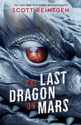 Buchcover von The Last Dragon on Mars von Scott Reintgen
