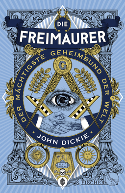 Buchcover von Die Freimaurer – Der mächtigste Geheimbund der Welt von John Dickie