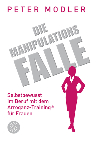 Buchcover von Die Manipulationsfalle: Selbstbewusst im Beruf mit dem Arroganz-Training® für Frauen